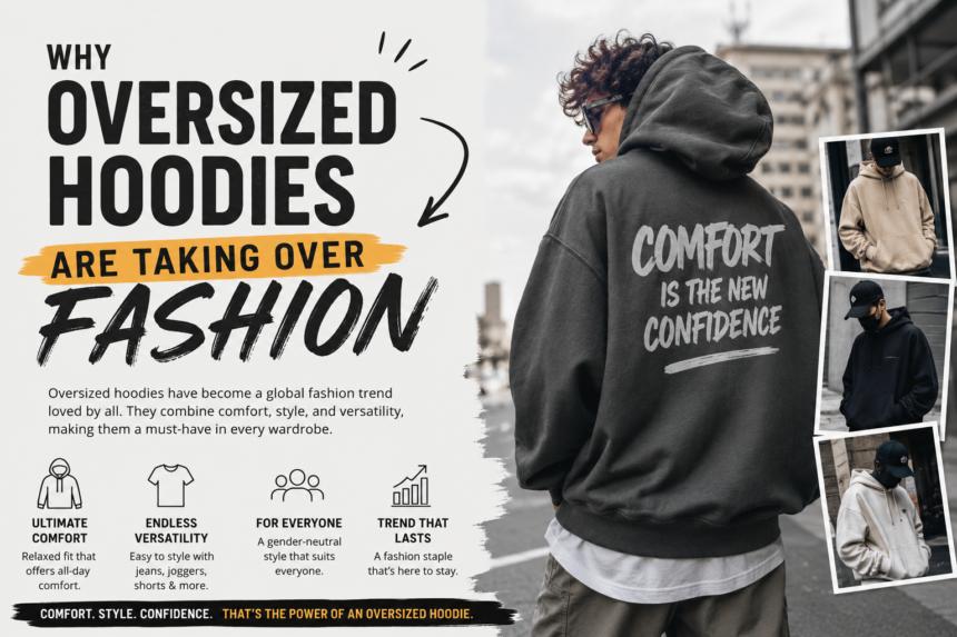 Why Oversized Hoodies Are Taking Over Fashion