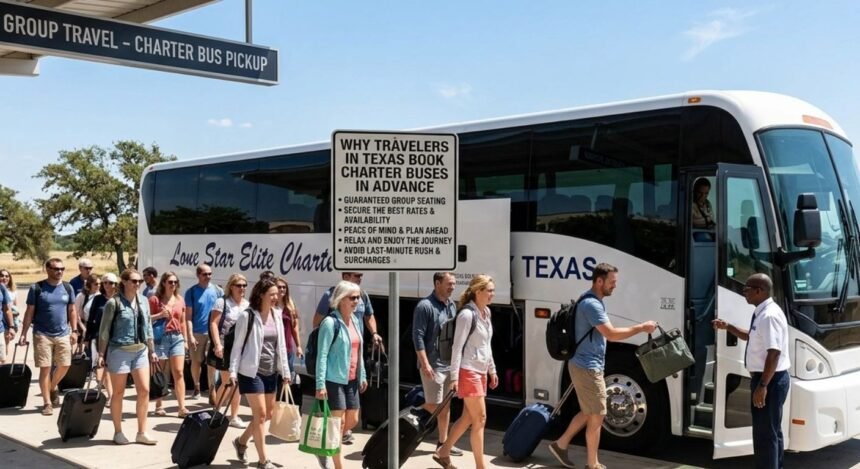 Why Travelers in Texas Book Charter Buses in Advance