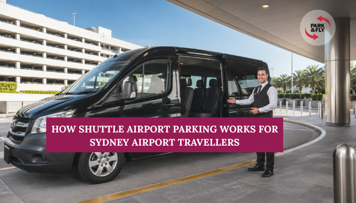 How Shuttle Airport Parking Works for Sydney Airport Travellers